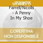 Farrell/Nicolls - A Penny In My Shoe cd