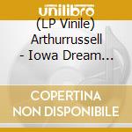 (LP Vinile) Arthurrussell - Iowa Dream (2 Lp) lp vinile