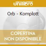 Orb - Komplott cd