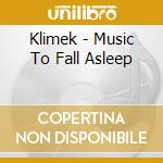 Klimek - Music To Fall Asleep cd