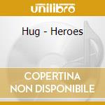 Hug - Heroes cd