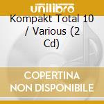 Kompakt Total 10 / Various (2 Cd) cd