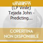 (LP Vinile) Tejada John - Predicting Machine (2 Lp) vinile