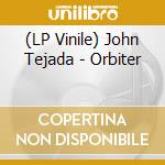 (LP Vinile) John Tejada - Orbiter vinile