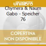 Chymera & Naum Gabo - Speicher 76