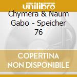 Chymera & Naum Gabo - Speicher 76 cd