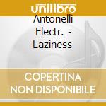 Antonelli Electr. - Laziness cd