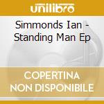 Simmonds Ian - Standing Man Ep cd