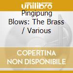 Pingipung Blows: The Brass / Various cd