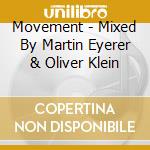 Movement - Mixed By Martin Eyerer & Oliver Klein cd
