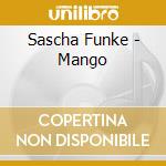 Sascha Funke - Mango cd musicale di SASCHA FUNKE