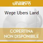 Wege Ubers Land cd musicale di KOMBINAT 100