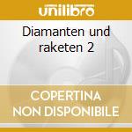Diamanten und raketen 2 cd