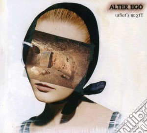 Alter Ego - What'S Next?! cd musicale di ALTER EGO