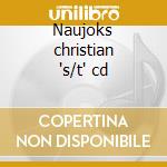 Naujoks christian 's/t' cd