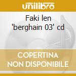 Faki len 'berghain 03' cd cd