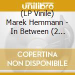 (LP Vinile) Marek Hemmann - In Between (2 Lp) vinile