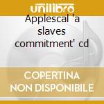 Applescal 'a slaves commitment' cd cd