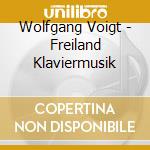Wolfgang Voigt - Freiland Klaviermusik cd musicale di Wolfgang Voigt