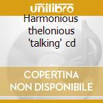 Harmonious thelonious 'talking' cd cd