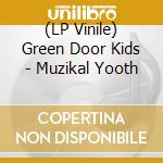 (LP Vinile) Green Door Kids - Muzikal Yooth vinile