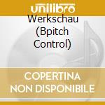 Werkschau (Bpitch Control) cd