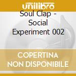 Soul Clap - Social Experiment 002 cd