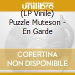(LP Vinile) Puzzle Muteson - En Garde lp vinile di Puzzle Muteson