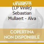 (LP Vinile) Sebastian Mullaert - Alva vinile