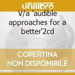 V/a 'audible approaches for a better'2cd cd