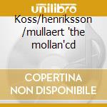 Koss/henriksson /mullaert 'the mollan'cd