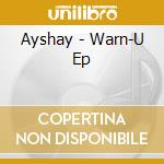 Ayshay - Warn-U Ep