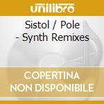 Sistol / Pole - Synth Remixes cd