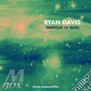 Ryan davis-particles of bliss cd cd musicale di Davis Ryan