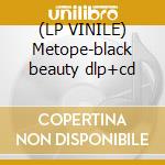 (LP VINILE) Metope-black beauty dlp+cd