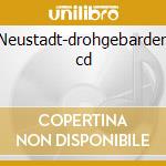 Neustadt-drohgebarden cd cd