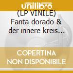 (LP VINILE) Fanta dorado & der innere kreis dlp cd