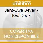Jens-Uwe Beyer - Red Book cd musicale di Jens uwe beyer