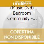 (Music Dvd) Bedroom Community - Everything Everywhere All The Time / The Whale cd