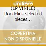 (LP VINILE) Roedelius-selected pieces 1990-2011lp+cd lp vinile di Roedelius