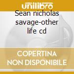 Sean nicholas savage-other life cd cd