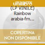 (LP VINILE) Rainbow arabia-fm sushi lp lp vinile di Arabia Rainbow