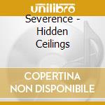 Severence - Hidden Ceilings cd