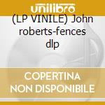 (LP VINILE) John roberts-fences dlp cd