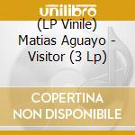 (LP Vinile) Matias Aguayo - Visitor (3 Lp) vinile