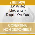 (LP Vinile) Elekfantz - Diggin' On You