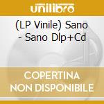 (LP Vinile) Sano - Sano Dlp+Cd vinile