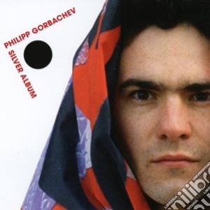 Philipp Gorbachev - Silver Album cd musicale di Gorbachev Philipp