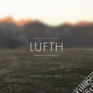 Lufth - Distanz Und Nahe cd musicale di Lufth