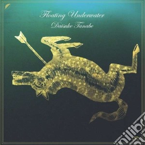 Daisuke Tanabe - Floating Underwater cd musicale di Tanabe Daisuke